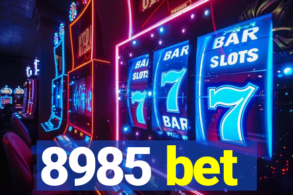 8985 bet